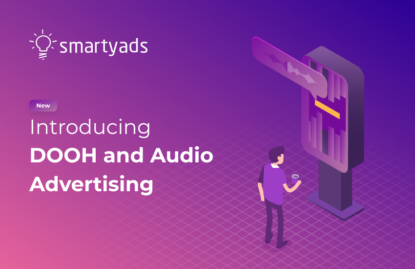 SmartyAds Introduces DOOH And Audio Advertising